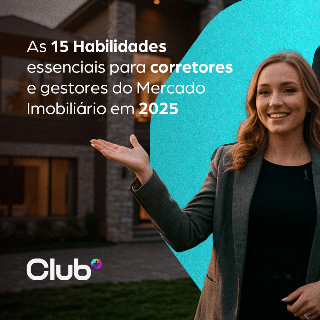 As 15 Habilidades essenciais para corretores e gestores do Mercado Imobiliário em&nbsp;2025