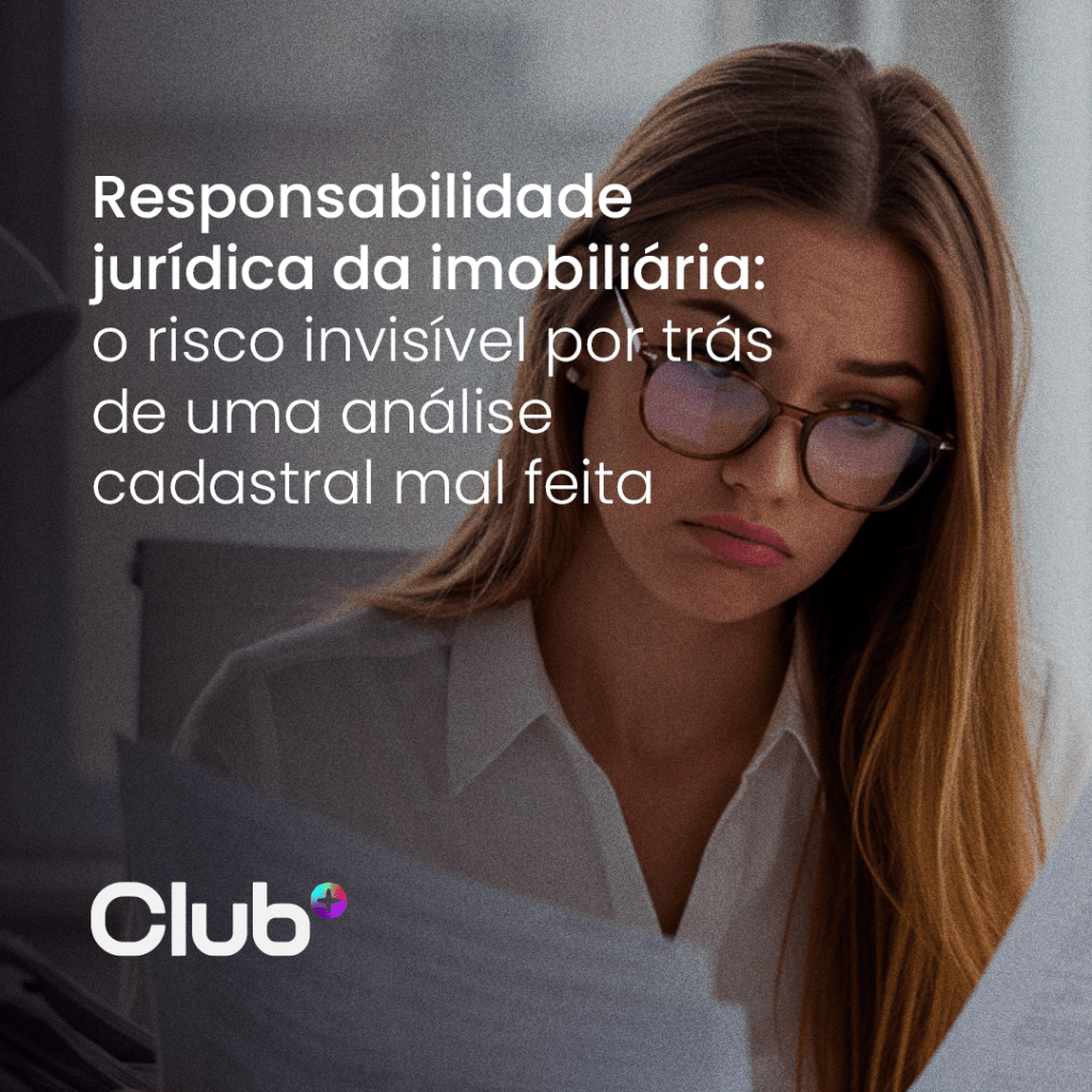 Responsabilidade jurídica da imobiliária: o risco invisível por trás de uma análise cadastral mal&nbsp;feita