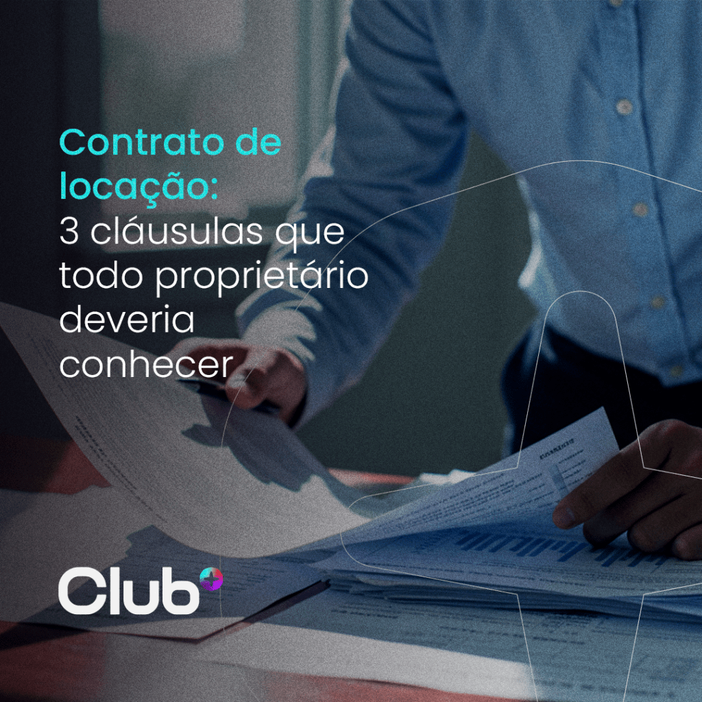 Contrato de locação: 3 cláusulas que todo proprietário deveria&nbsp;conhecer