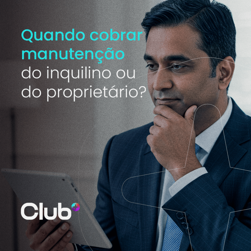 Quando cobrar manutenção do inquilino ou do&nbsp;proprietário?