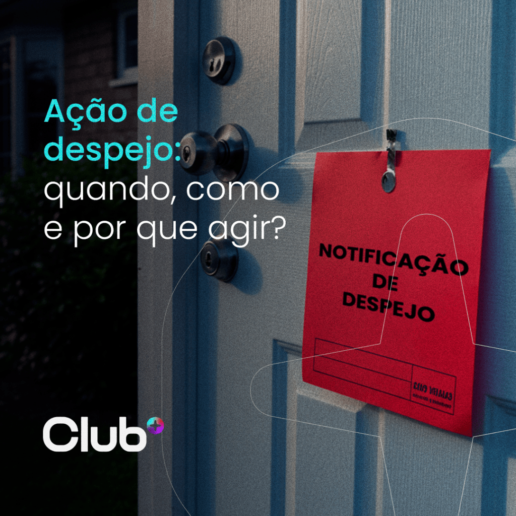 Ação de despejo: quando, como e por que&nbsp;agir?