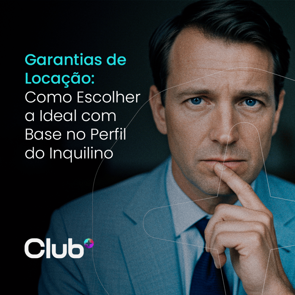 Garantias de Locação: Como Escolher a Ideal com Base no Perfil do&nbsp;Inquilino